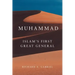 Muhammad: Islam's First Great General