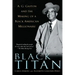 Black Titan: A.G. Gaston and the Making of a Black American Millionaire