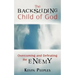 The Backsliding Child of God: Overcoming and Defeating the Enemy