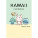 Cute and Easy Kawaii Colouring Book: easy kawaii colouring book fun