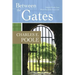 Between the Gates: Helpful Words from Where Scripture Meets Life