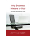 Why Business Matters to God: (And What Still Needs to Be Fixed)