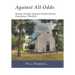 Against All Odds: History of Saint Andrew's Parish Church, Charleston, 1706-2013