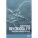 The Ecological Eye: Assembling an Ecocritical Art History