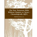 The New Testament Bible Without Chapters or Verses - Chronological (KJV)