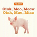 Oink, Moo, Meow/Oink, Muu, Miau