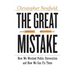 The Great Mistake: How We Wrecked Public Universities and How We Can Fix Them