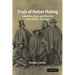 Trials of Nation Making: Liberalism, Race, and Ethnicity in the Andes, 1810-1910