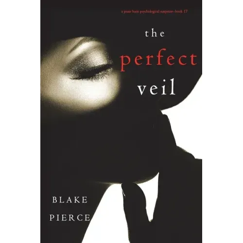 The Perfect Veil (A Jessie Hunt Psychological Suspense Thriller-Book Seventeen)