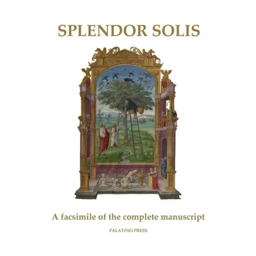 Splendor Solis: A facsimile of the complete manuscript