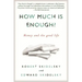 How Much is Enough?: Money and the Good Life