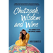 Chutzpah, Wisdom and Wine: The Journey of an Unstoppable Woman