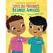 Let's Be Friends / Seamos Amigos: In English and Spanish / En Ingles Y Español