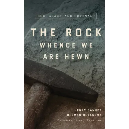 The Rock Whence We Are Hewn: God, Grace, and Covenant