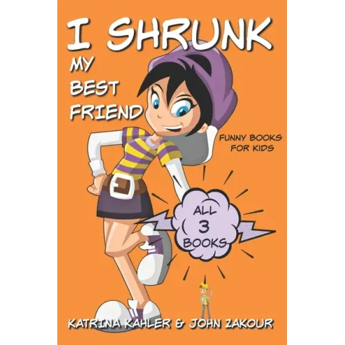 I Shrunk My Best Friend - All 3 Books - Funny Books for Kids