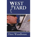 West Yard: Integrity, Courage and Honour Inside the Chaos