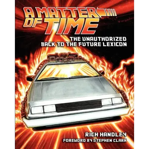 A Matter of Time: The Unauthorized Back to the Future Lexicon