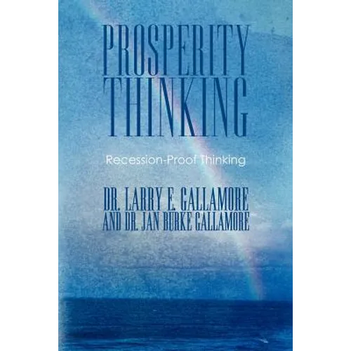 Prosperity Thinking: Recession-Proof Thinking