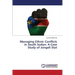 Managing Ethnic Conflicts in South Sudan: A Case Study of Jongeli Stat