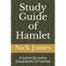 Study Guide of Hamlet: A scene by scene breakdown of Hamlet