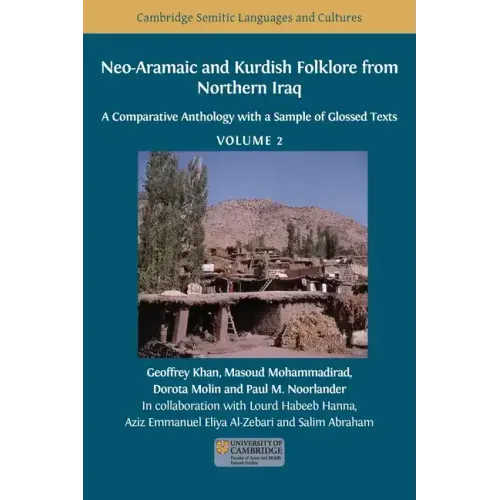 Neo-Aramaic and Kurdish Folklore from Northern Iraq: A Comparative Anthology with a Sample of Glossed Texts, Volume 2