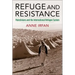 Refuge and Resistance: Palestinians and the International Refugee System