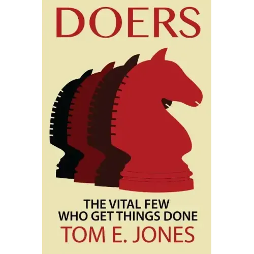 Doers: The Vital Few Who Get Things Done