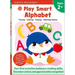 Play Smart Alphabet Age 2+: Preschool Activity Workbook with Stickers for Toddlers Ages 2, 3, 4: Learn Letter Recognition: Alphabet, Letters, Tracing,