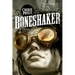 Boneshaker: A Novel of the Clockwork Century
