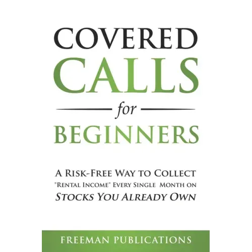 Covered Calls for Beginners: A Risk-Free Way to Collect "Rental Income" Every Single Month on Stocks You Already Own