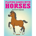 Playing Games with Horses Activity Book