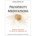 Prosperity Meditations: Everyday Practices to Create an Abundant Life