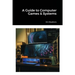 A Guide to Computer Games & Systems