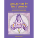 Awakened By The Flowers: With Channeled Messages And Watercolor Mandalas