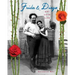 Frida & Diego: Art, Love, Life