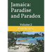Jamaica: Paradise and Paradox: Volume 2