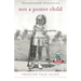 Not a Poster Child: Living Well with a Disability--A Memoir