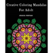 Creative Coloring Mandalas for Adult: Stress Less Coloring