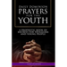 Daily Dominion Prayers for the Youth: A Prophetic Book of Decrees for Teenagers and Young People