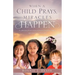 When a Child Prays, Miracles Happen
