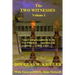 THE TWO WITNESSES - Vol. I: I will give authority to my Two Witnesses....