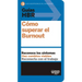 Guías Hbr: Cómo Superar El Burn Out (HBR Guide to Beating Burnout Spanish Edition)