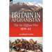 Britain in Afghanistan 1: The First Afghan War 1839-42