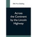 Across The Continent By The Lincoln Highway