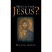 Who Is This Jesus?