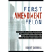First Amendment Felon: The Story of Frank Wilkinson, His 132,000 Page FBI File and His Epic Fight for Civil Rights and Liberties
