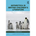 Antarctica in British Children's Literature