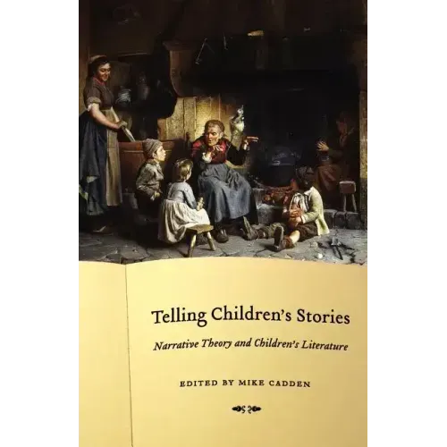 Telling Children's Stories: Narrative Theory and Children's Literature