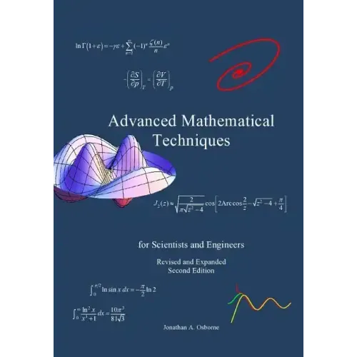 Advanced Mathematical Techniques: for Scientists and Engineers, second edition
