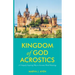 Kingdom of God Acrostics: A Uniquely Inspiring Way to Accurate Word Meanings